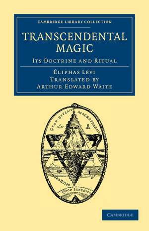 Transcendental Magic: Its Doctrine and Ritual de Éliphas Lévi