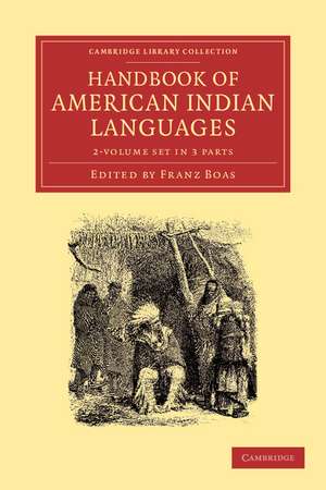 Handbook of American Indian Languages 2 Volume Set de Franz Boas