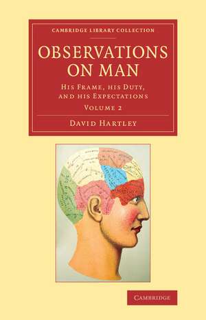 Observations on Man: His Frame, his Duty, and his Expectations de David Hartley