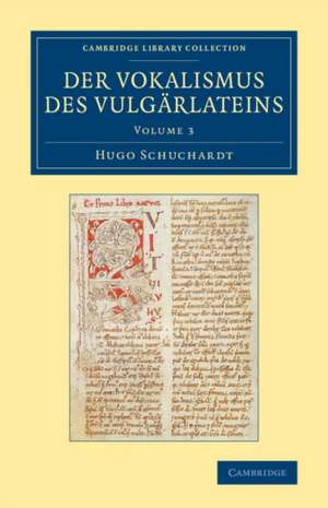 Der Vokalismus des Vulgärlateins de Hugo Schuchardt