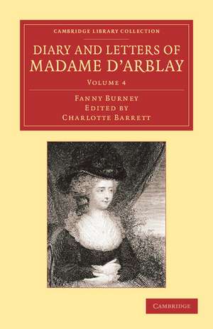 Diary and Letters of Madame d'Arblay: Volume 4: Edited by her Niece de Fanny Burney