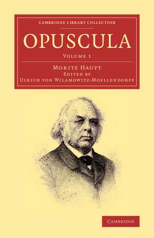 Opuscula: Volume 1 de Moritz Haupt