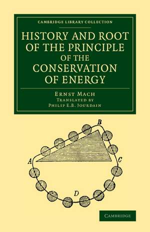 History and Root of the Principle of the Conservation of Energy de Ernst Mach