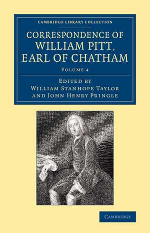 Correspondence of William Pitt, Earl of Chatham: Volume 4 de William Pitt