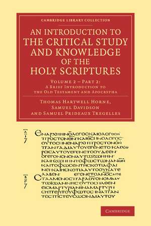 An Introduction to the Critical Study and Knowledge of the Holy Scriptures: Volume 2, A Brief Introduction to the Old Testament and Apocrypha, Part 2 de Thomas Hartwell Horne