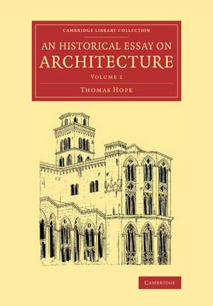 An Historical Essay on Architecture: Volume 1 de Thomas Hope