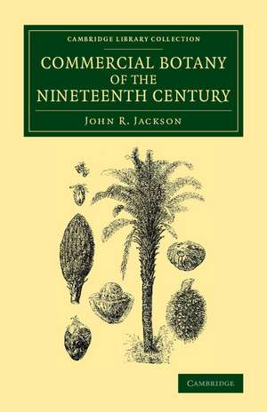 Commercial Botany of the Nineteenth Century de John R. Jackson