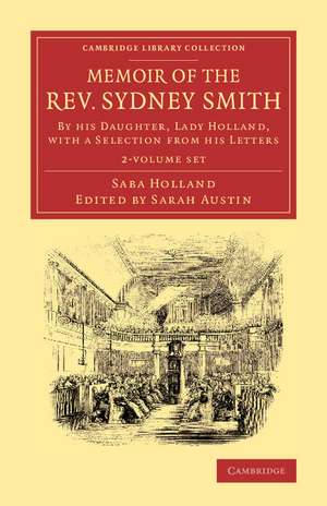 Memoir of the Rev. Sydney Smith 2 Volume Set: By his Daughter, Lady Holland, with a Selection from his Letters de Saba Holland