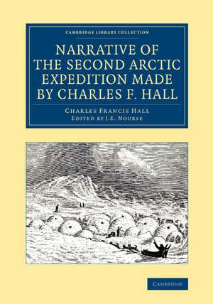 Narrative of the Second Arctic Expedition Made by Charles F. Hall: His Voyage to Repulse Bay, Sledge Journeys to the Straits of Fury and Hecla and to King William's Land, and Residence among the Eskimos during the Years 1864–69 de Charles Francis Hall