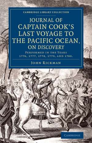 Journal of Captain Cook's Last Voyage to the Pacific Ocean, on Discovery: Performed in the Years 1776, 1777, 1778, 1779, and 1780 de John Rickman