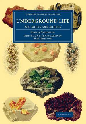 Underground Life: Or, Mines and Miners de Louis Simonin