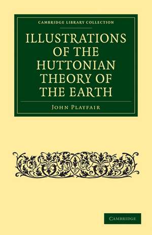 Illustrations of the Huttonian Theory of the Earth de John Playfair