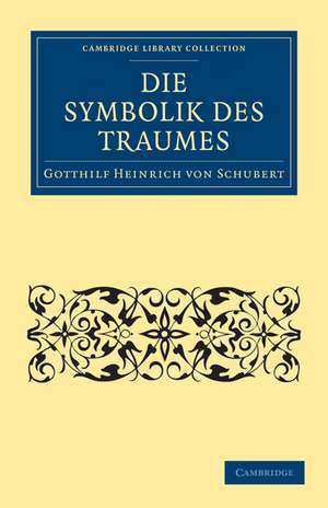 Die Symbolik des Traumes de Gotthilf Heinrich von Schubert