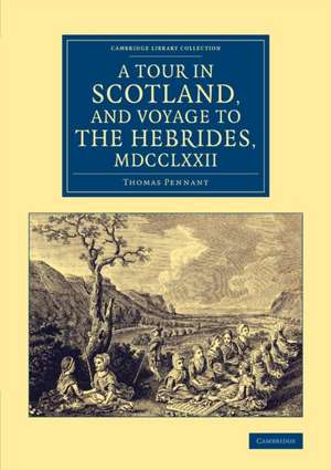 A Tour in Scotland, and Voyage to the Hebrides, 1772 de Thomas Pennant