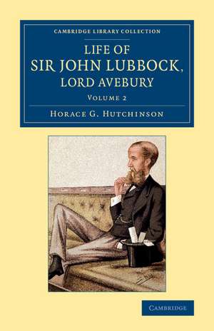 Life of Sir John Lubbock, Lord Avebury de Horace G. Hutchinson