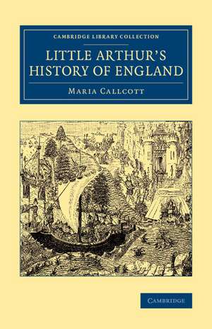 Little Arthur's History of England de Maria Callcott