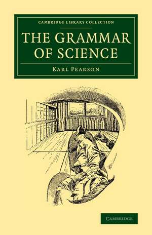 The Grammar of Science de Karl Pearson