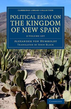 Political Essay on the Kingdom of New Spain 2 Volume Set de Alexander von Humboldt