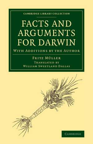 Facts and Arguments for Darwin: With Additions by the Author de Fritz Müller