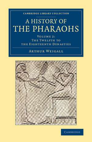 A History of the Pharaohs de Arthur E. P. Brome Weigall