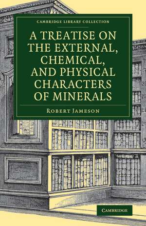 A Treatise on the External, Chemical, and Physical Characters of Minerals de Robert Jameson