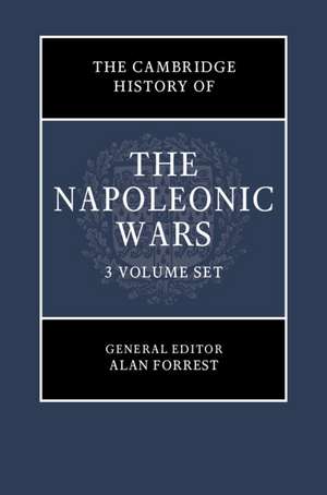 The Cambridge History of the Napoleonic Wars 3 Volume Hardback Set de Alan Forrest