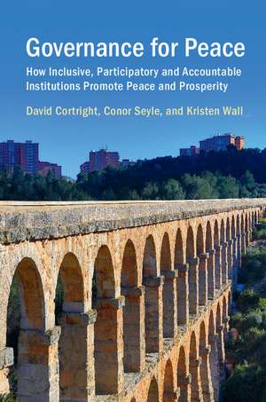 Governance for Peace: How Inclusive, Participatory and Accountable Institutions Promote Peace and Prosperity de David Cortright