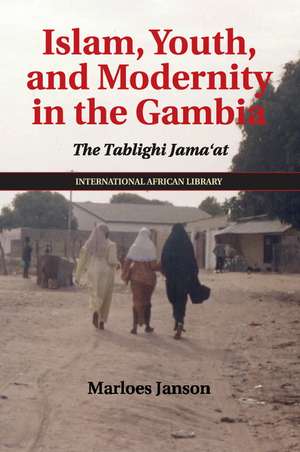 Islam, Youth, and Modernity in the Gambia: The Tablighi Jama'at de Marloes Janson