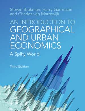 An Introduction to Geographical and Urban Economics: A Spiky World de Steven Brakman