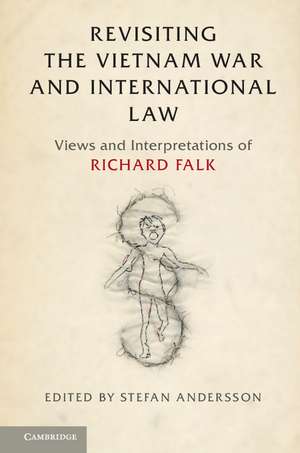 Revisiting the Vietnam War and International Law: Views and Interpretations of Richard Falk de Stefan Andersson