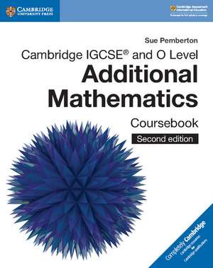 Cambridge IGCSE™ and O Level Additional Mathematics Coursebook de Sue Pemberton