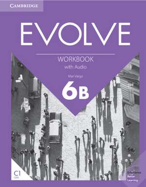 Evolve Level 6B Workbook with Audio de Mari Vargo