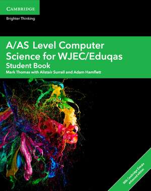 A/AS Level Computer Science for WJEC/Eduqas Student Book with Digital Access (2 Years) de Mark Thomas