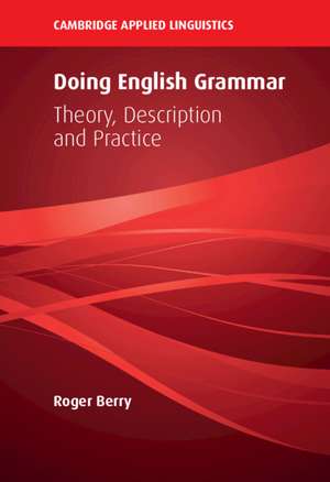 Doing English Grammar: Theory, Description and Practice de Roger Berry