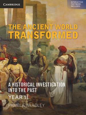 The Ancient World Transformed Year 11 de Pamela Bradley