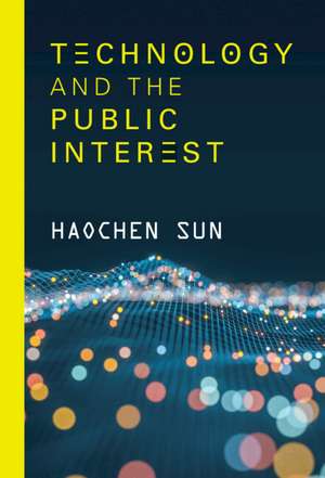 Technology and the Public Interest de Haochen Sun