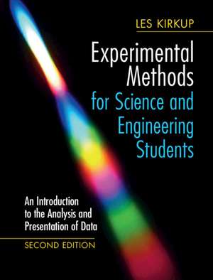 Experimental Methods for Science and Engineering Students: An Introduction to the Analysis and Presentation of Data de Les Kirkup