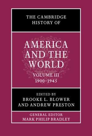 The Cambridge History of America and the World: Volume 3, 1900–1945 de Brooke L. Blower