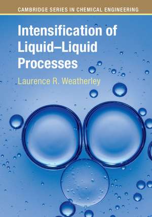 Intensification of Liquid–Liquid Processes de Laurence R. Weatherley