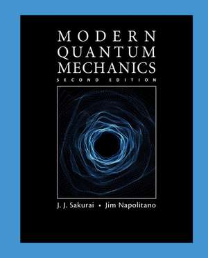 Modern Quantum Mechanics de J. J. Sakurai