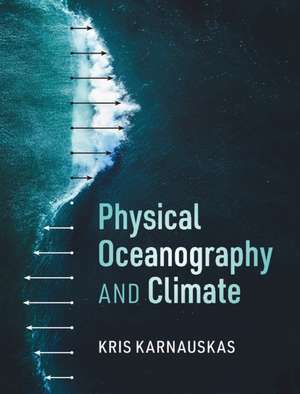 Physical Oceanography and Climate de Kris Karnauskas