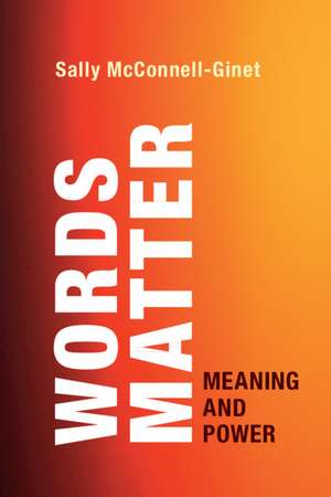 Words Matter: Meaning and Power de Sally McConnell-Ginet