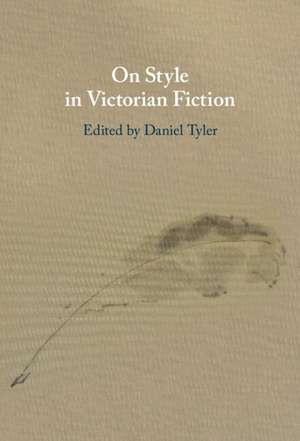 On Style in Victorian Fiction de Daniel Tyler