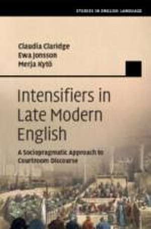 Intensifiers in Late Modern English de Claudia Claridge