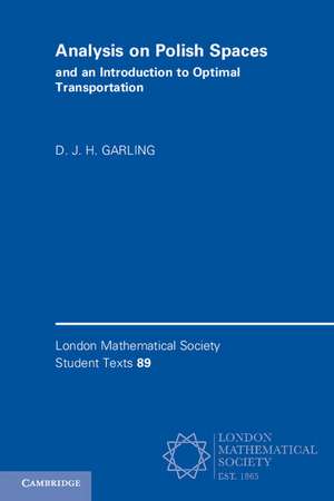 Analysis on Polish Spaces and an Introduction to Optimal Transportation de D. J. H. Garling