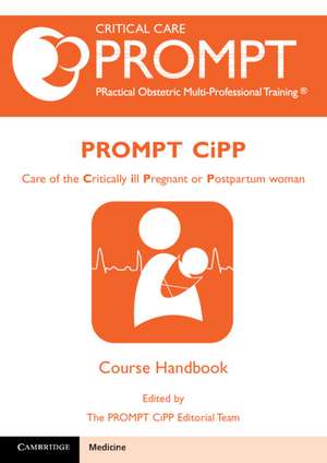 PROMPT-CIPP Course Participant's Handbook: Care of the Critically Ill Pregnant or Postpartum Woman de The PROMPT-CIPP Editorial Team