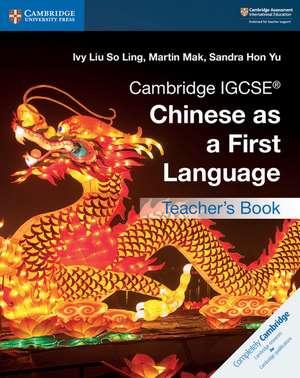 Cambridge IGCSE® Chinese as a First Language Teacher's Book de Ivy Liu So Ling