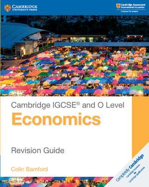 Cambridge IGCSE® and O Level Economics Revision Guide de Colin Bamford