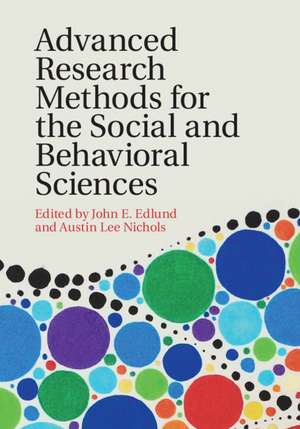 Advanced Research Methods for the Social and Behavioral Sciences de John E. Edlund