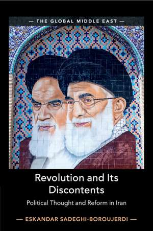 Revolution and its Discontents: Political Thought and Reform in Iran de Eskandar Sadeghi-Boroujerdi